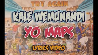 YO MAPS  KALE WEMUNANDI Lyrics Video [upl. by Eidde176]