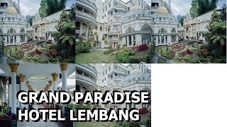 Grand Paradise Hotel Lembang [upl. by Siffre699]