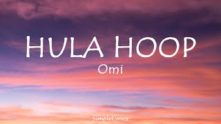 Hula Hoop  Omi Lyrics [upl. by Ybbil]