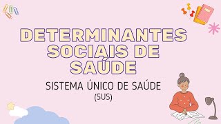 DETERMINANTES SOCIAIS DE SAÚDE DSS  SISTEMA ÚNICO DE SAÚDE [upl. by Fillander]