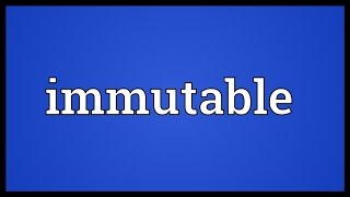 Immutable Meaning [upl. by Inafit397]