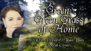 quotGreen Green Grass of Homequot Elvis Presley  Joan Baez Vocal Cover [upl. by Iaht]