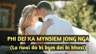 PHI DEI KA MYNSIEM JONG NGA BEST COUPLE ROCK SONG KHASI MIX ENGLISH [upl. by Uamak]