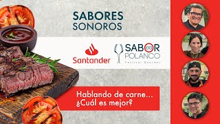 Sabores Sonoros  T2 Episodio 7  Hablando de Carne ¿Cuál es la mejor [upl. by Atiran]