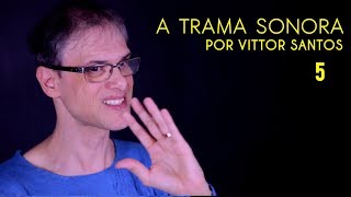 A Trama Sonora l Processo de Realizar 1 Tonalismo  Modalismo por Vittor Santos [upl. by Asined]