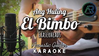 Ang Huling El Bimbo by Eraserheads Lyrics  Acoustic Guitar Karaoke  TZ Audio Stellar X3 [upl. by Conah]