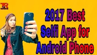 Best selfi camera app of 2k17 [upl. by Ahsille]