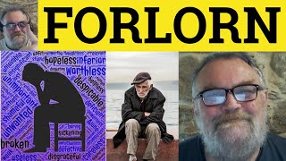 🔵 Forlorn Meaning  Forlorn Examples  Define Forlorn  Vocabulary Builder  British English [upl. by Brottman608]