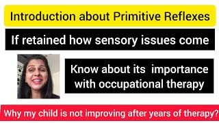 Introduction about Primitive Reflexeif retained how sensory issues come how to integrate reflexes [upl. by Sender]