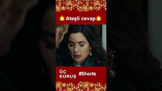 Üç Kuruş  Ateşli Cevap 😍❤️🔥 Shorts [upl. by Nofets]