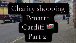 Charity shopping in penarth Cardiff 🏴󠁧󠁢󠁷󠁬󠁳󠁿 [upl. by Ace893]