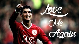 Young Cristiano Ronaldo Was A BEAST ● LOVE ME AGAIN ● [upl. by Ammamaria]