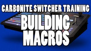 Ross Carbonite Switcher Training  Building Macros [upl. by Anattar838]