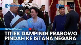 Titiek Soeharto Dampingi Prabowo Pindah ke Istana Negara Berbincang Akrab dengan Iriana [upl. by Vitoria344]