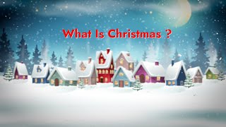 What is Christmas [upl. by Lazos]