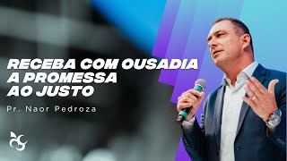 RECEBA COM OUSADIA A PROMESSA AO JUSTO  PR NAOR PEDROZA  VIDEIRA  12112023 [upl. by Emilio38]