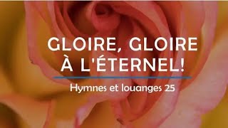 Gloire Gloire a leternel [upl. by Annahsor]