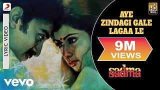 Aye Zindagi Gale Lagaa Le Lyric Video  SadmaSridevi Kamal HaasanSuresh WadkarGulzar [upl. by Enneles824]