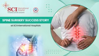 LifeChanging Spine Surgery Patient Success Story at SCI International Hospital [upl. by Flan]