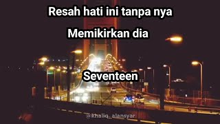 Resah hati ini tanpa nya memikirkan dia  Seventeen  Cover by khaliqalansyar [upl. by Atsedom]