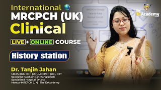 Improve Your MRCPCH Clinical Exam HistoryTaking Skills with Dr Tanjin Jahan  The DrAcademy [upl. by Lebana414]