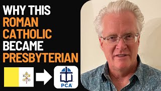 Why this ROMAN CATHOLIC became PRESBYTERIAN w Tim Kauffman [upl. by Arrekahs]