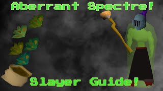 OSRS  Aberrant Spectre Slayer Guide  Stronghold Slayer Cave [upl. by Ujawernalo711]