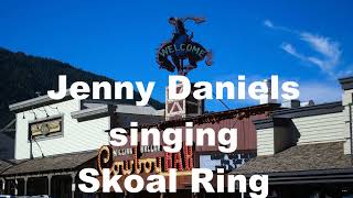 Skoal Ring Gretchen Wilson Country Music Song Jenny Daniels Cover [upl. by Walworth482]