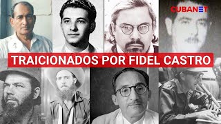 Figuras históricas CUBANAS usadas y desechadas TRAICIONADOS por Fidel CASTRO Capítulo 4 [upl. by Ignatia494]