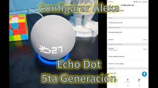 Configurar Alexa Echo Dot 5ta Generación [upl. by Hardman849]