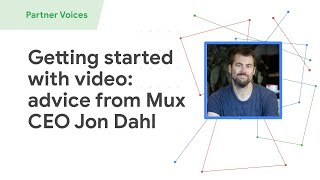 Getting started with video advice from Mux CEO Jon Dahl [upl. by Atselec]