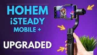 Hohem iSteady Mobile  2022 New Features On Their BestSelling Gimbal [upl. by Hcnarb]