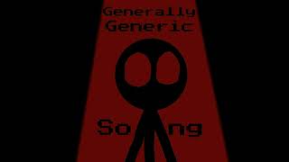 Generally Generic Song [upl. by Ball162]