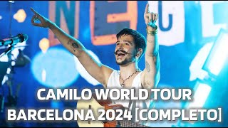 Concierto Camilo World Tour Barcelona 03072024 COMPLETO [upl. by Feldman318]