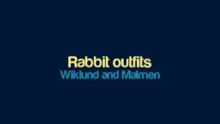 Wiklund and Malmen  Rabbit outfits [upl. by Atenik]