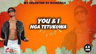 MY VALENTINE LYRICS VIDEO BY BISWANKA WULIRA LYRICS [upl. by Sivaj]