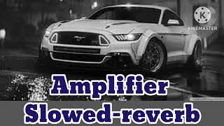 Amplifier slowedreverb lofi song by Imran khan MUSTANG gt power😈 [upl. by Niffirg286]