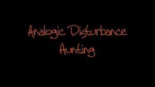 Analogic disturbance  hunting [upl. by Nawak]