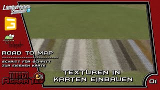 LS22  Road2Map  MappingTutorials  Texturen in Karte einfügen [upl. by Rudwik]