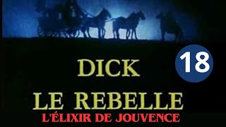 2x05 LÉlixir De Jouvence VF serie action aventure et historique Dick le rebelle complet francais [upl. by Juno]