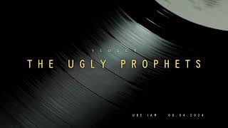 THE UGLY PROPHETS [upl. by Annunciata]