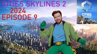 Cities Skylines 2 2024 Episode 9 [upl. by Hannan]