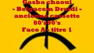 Gasba chaoui  Belgacem Draidi  Galbi madrour [upl. by Llerdnad293]