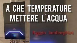 A che temperatura tenere lacqua caldaia Raggio [upl. by Dworman]