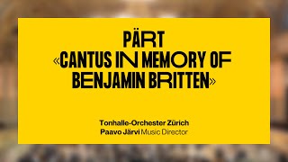 Pärt «Cantus in Memory of Benjamin Britten» · Paavo Järvi amp TonhalleOrchester Zürich [upl. by Johannessen]