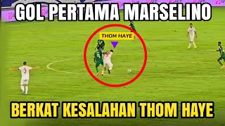 PROSES GOL PERTAMA MARSELINO BERAWAL DARI KESALAHAN THOM HAYE ⁉️ [upl. by Athalla]