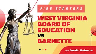 FIRE Starters West Virginia State Board of Education v Barnette [upl. by Grand]