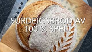 Surdeigsbrød av 100  spelt lavFODMAP [upl. by Kirtap]