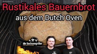 Bauernbrot rustikal  im Dutch Oven  die sachsengriller [upl. by Lach209]