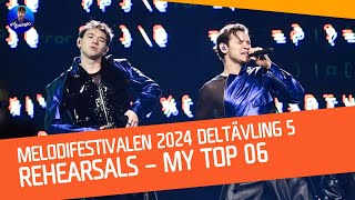 🇸🇪 Melodifestivalen 2024 Heat 5  My Top 06 Rehearsals [upl. by Comstock]